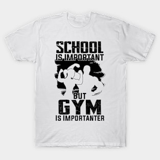 funny School Is Important But Gym Is Importanter athletes aesthetic T-Shirt